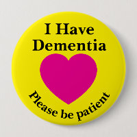 Adult 4 inch "I Have Dementia" Button