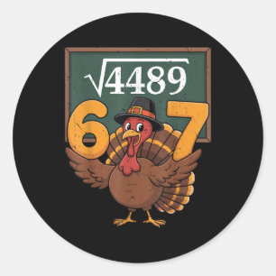 Adult 67 Square Root 4489 Turkey Math Teacher Than Classic Round Sticker
