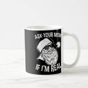 Adult Christmas Ask Your Mum If I'm Real Santa Cla Coffee Mug