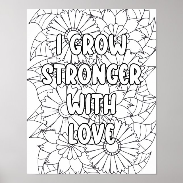 Adult Colouring-"I Grow Stronger with..."  Positiv Poster (Front)