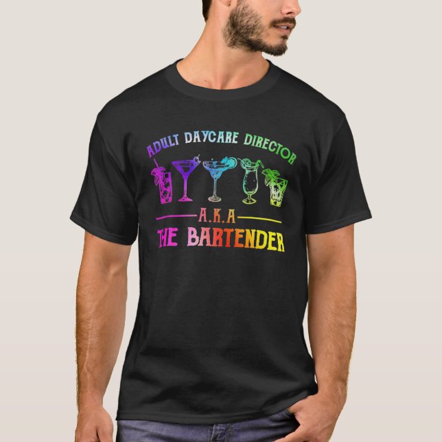 Adult Daycare Director Aka The Bartender T-Shirt (Front)
