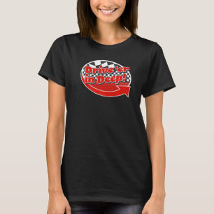 Adult Drive 'er In Deep Vintage Race Car Racing T-Shirt