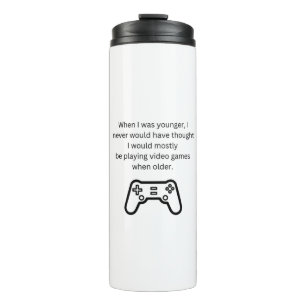 Adult Game Player Funny Gamer Travel  Thermal Tumbler