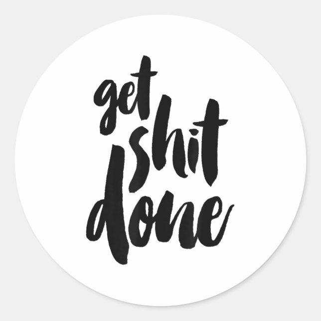 Adult Get Sht Done Motivational Quote  Classic Round Sticker (Front)