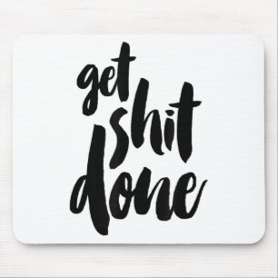 Adult Get Sht Done Motivational Quote  Mouse Pad