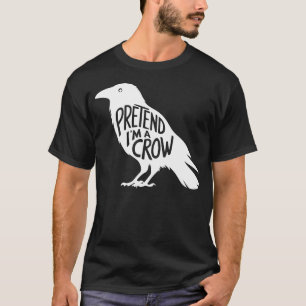 Adult Halloween Costumes Pretend I'm A Crow T-Shirt