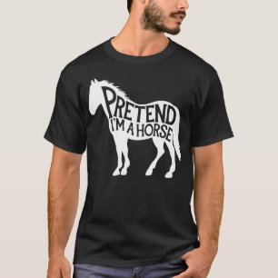 Adult Halloween Costumes Pretend I'm A Horse T-Shirt