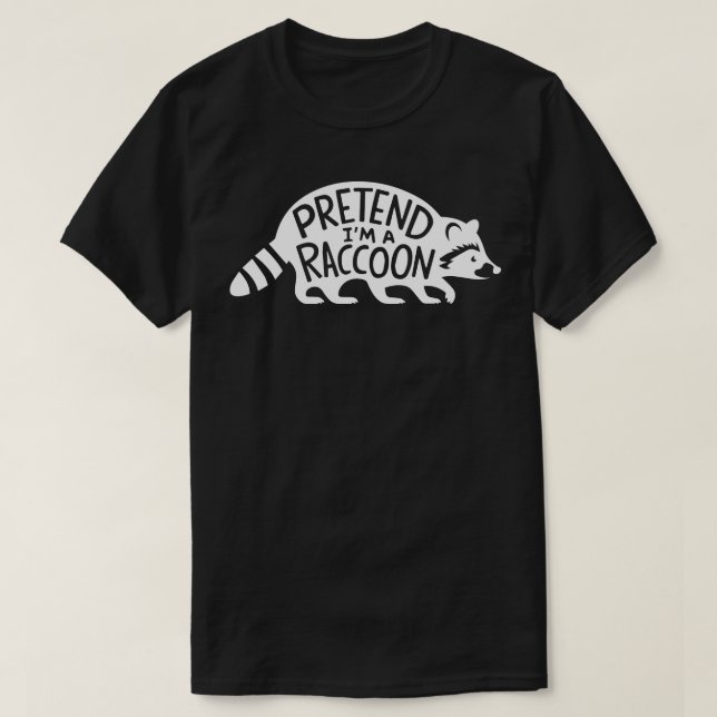 Adult Halloween Costumes Pretend I'm A Racoon T-Shirt (Design Front)