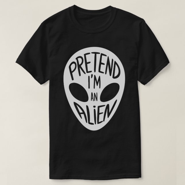 Adult Halloween Costumes Pretend I'm An Alien T-Shirt (Design Front)