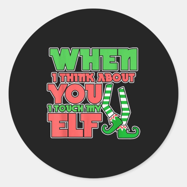 Adult Humor Christmas When I Think About You I Tou Classic Round Sticker (Front)