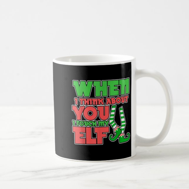Adult Humor Christmas When I Think About You I Tou Coffee Mug (Right)