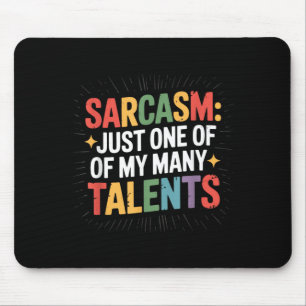 Adult Humour Sarcasm My Talents Funny Quote Mouse Pad
