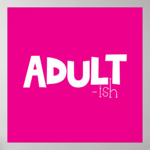 Adult-ish Black & White Funny Quote Saying Poster