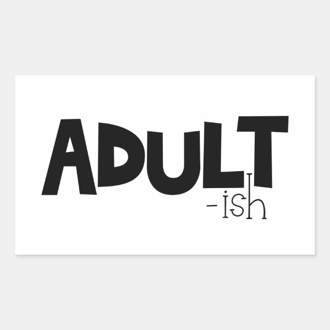 Adult-ish Black & White Funny Quote Saying Rectangular Sticker (Front)
