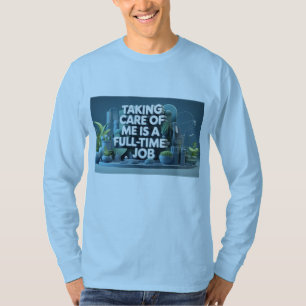 Adult Long Sleeve Shirt – “Taking Care of Me Is a 