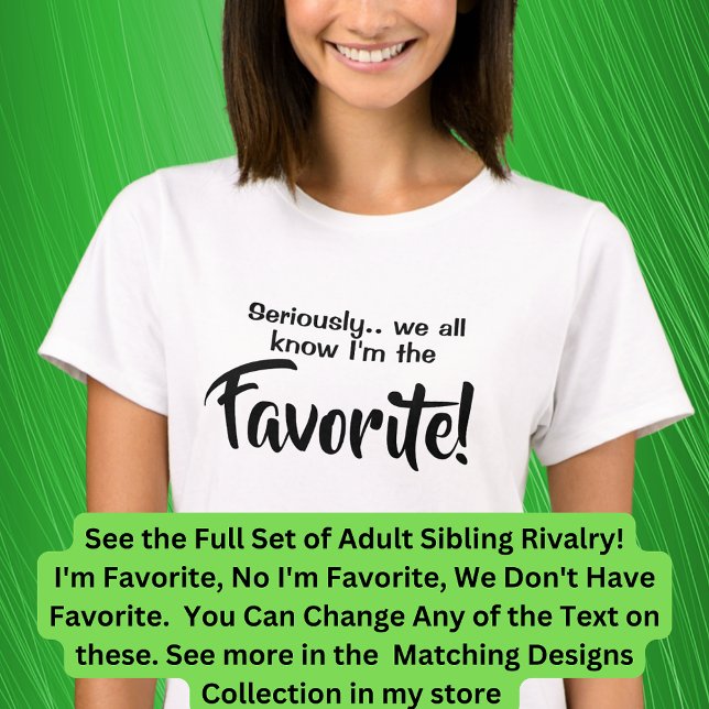 Adult Siblings I'm the Favorite, No I Am, Matching T-Shirt (Creator Uploaded)