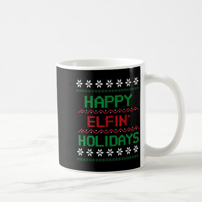 Adult Ugly Christmas Sweater Tee. Happy Elfin' Hol Coffee Mug (Right)