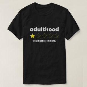 Adulthood Would Not Recommend Funny Quote Men's T-Shirt