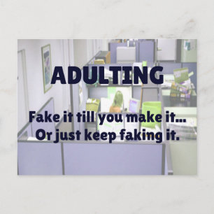 ADULTING Fake it till you make it... Postcard