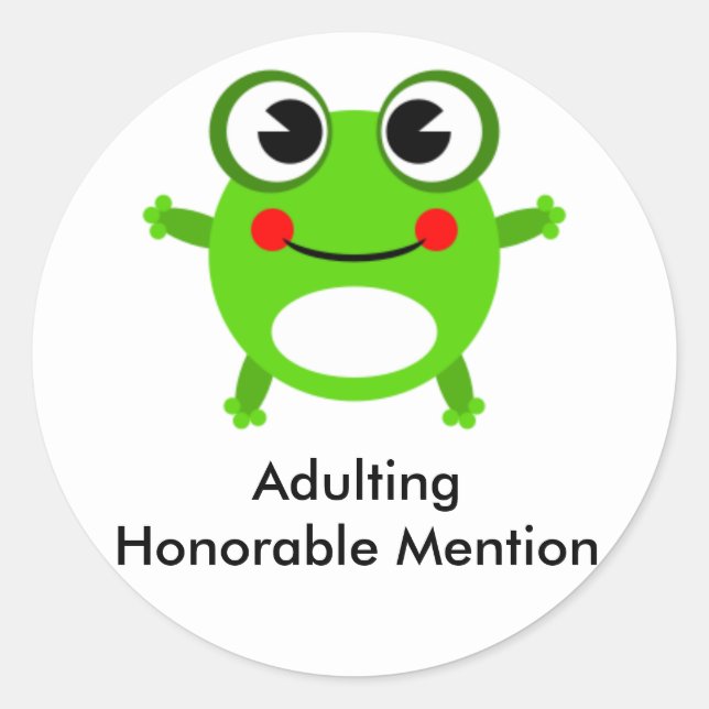 Adulting Honorable Mention Classic Round Sticker (Front)