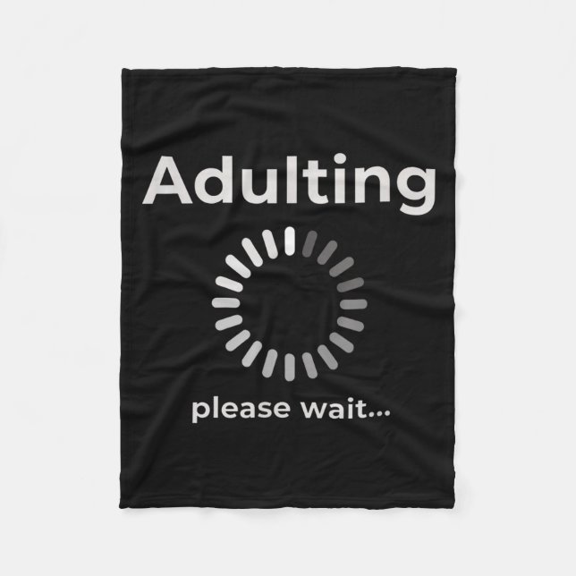Adulting Humor Novelty Apparel, Adulting Please Wa Fleece Blanket (Front)