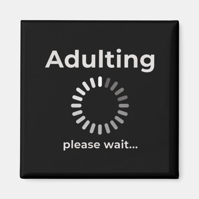 Adulting Humor Novelty Apparel, Adulting Please Wa Magnet (Front)