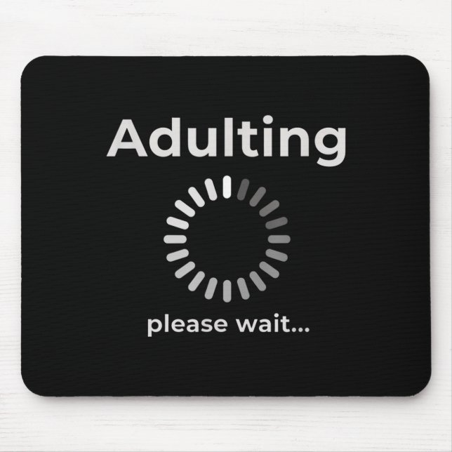 Adulting Humor Novelty Apparel, Adulting Please Wa Mouse Pad (Front)