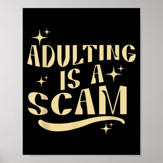 Adulting Is A Scam,funny Sarcastic Sublimation Gif Poster (Front)