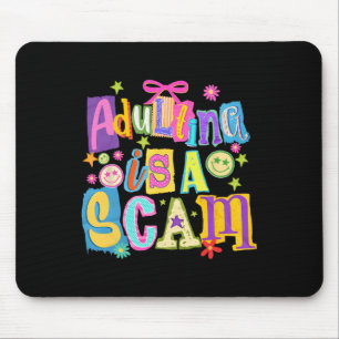 Adulting Is A Scam Style Mixed Media, Funny Mental Mouse Pad