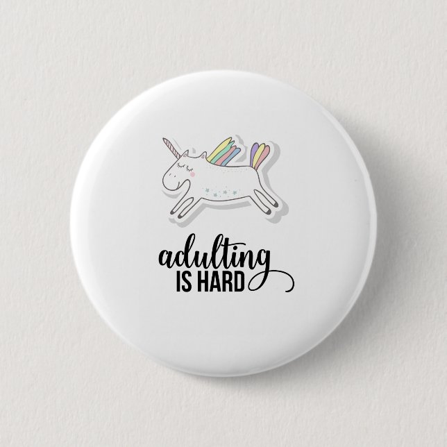 Adulting is Hard Funny 6 Cm Round Badge (Front)