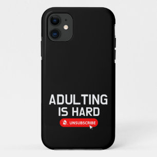 Adulting Is Hard Unsubscribe Customisable Quote iPhone 11 Case