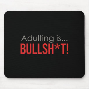 Adulting Is Sarcastic Saying Quotes Funny Adult Mouse Pad
