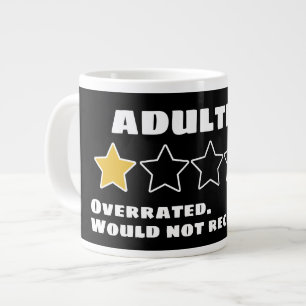 Adulting Overrated Would Not Recommend One Star Large Coffee Mug