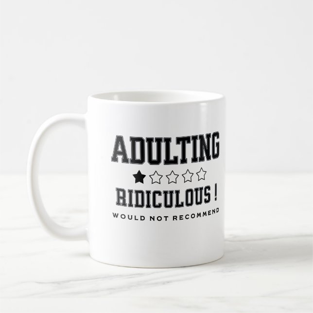 Adulting Ridiculous Would Not Recommend Humourous Coffee Mug (Left)