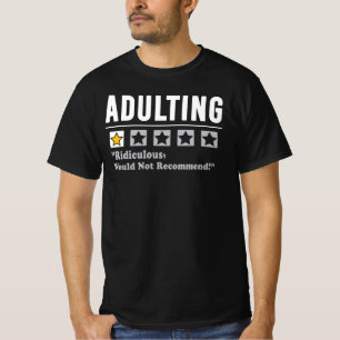 Adulting Ridiculous Would Not Recommend T-Shirt