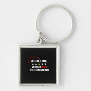 Adulting Will Not Recommend Key Ring