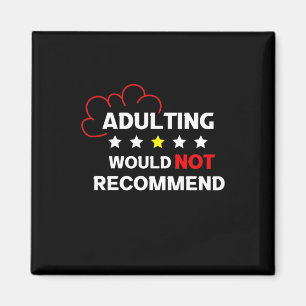 Adulting Will Not Recommend Magnet