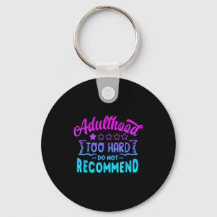 Adulting would not recommend funny sayings one key ring