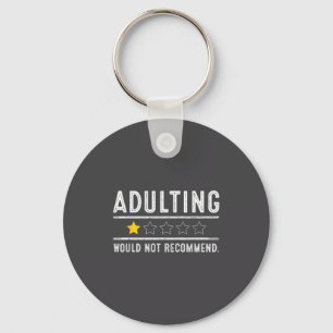 Adulting Would Not Recommend Funny Sayings One Sta Key Ring