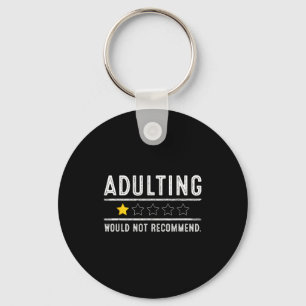 Adulting Would Not Recommend Funny Sayings One Sta Key Ring
