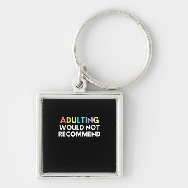 Adulting Would Not Recommend Key Ring (Front)