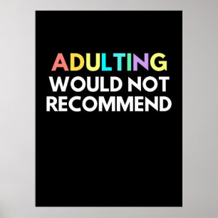 Adulting Would Not Recommend Poster