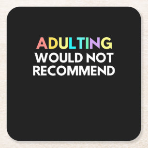 Adulting Would Not Recommend Square Paper Coaster
