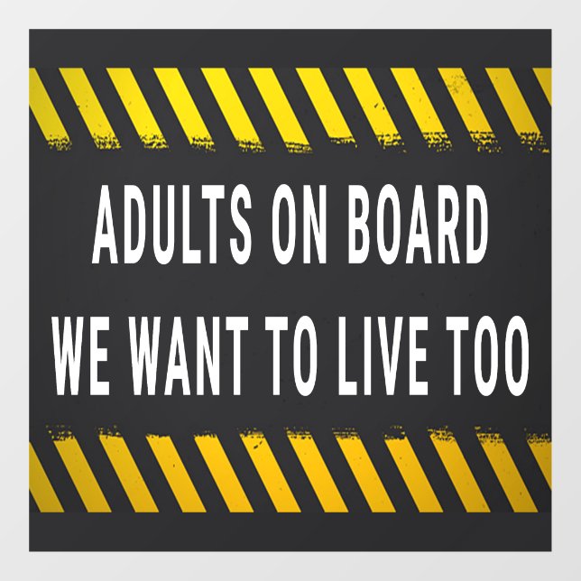 Adults On Board We Want To Live Too (Sheet)