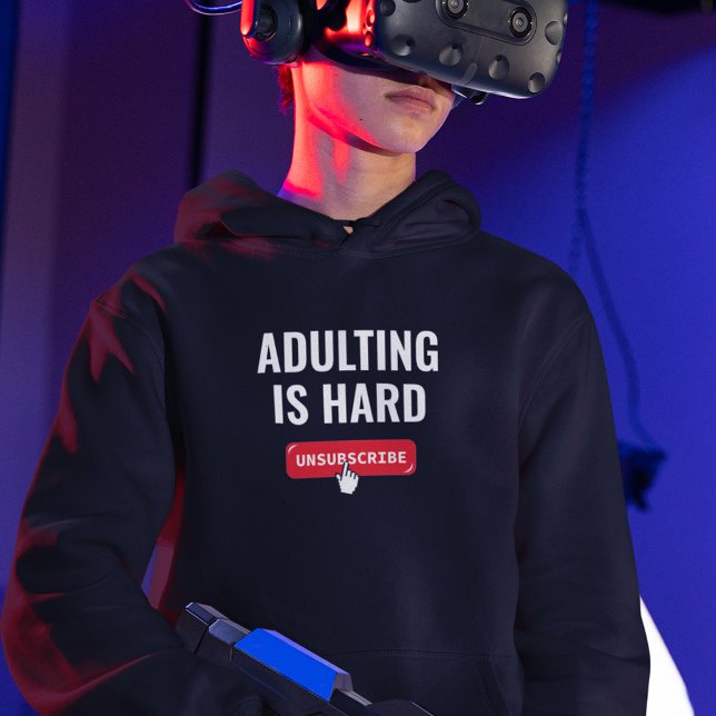 Aduting Is Hard - Unsubscribe | Customisable Quote Hoodie (Creator Uploaded)