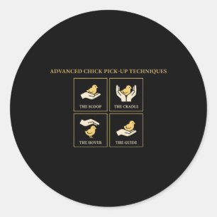 Advanced Chick Pick Up Techniques Chicken Humour  Classic Round Sticker