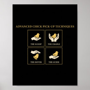 Advanced Chick Pick Up Techniques Chicken Humour Poster
