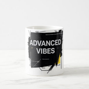 ADVANCED VIBES - Motivational Mug