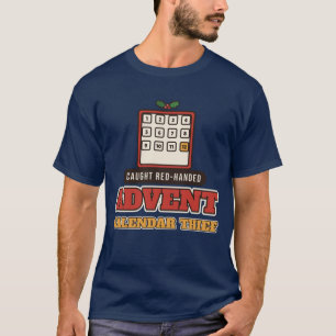 Advent Calendar Thief, Caught Red-Handed T-Shirt