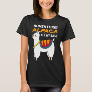 Adventure ALPACA All My Bags Designs Present T-Shirt